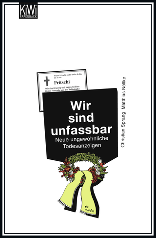 Buchcover von Wir sind unfassbar: Neue ungewöhnliche Todesanzeigen
