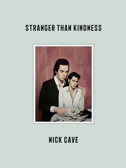 Buchcover von Stranger Than Kindness: mit deutschsprachigem Booklet von Nick Cave