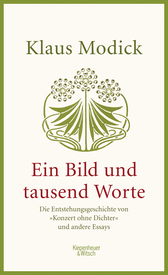 Buchcover von Ein Bild und tausend Worte: Die Entstehungsgeschichte von "Konzert ohne Dichter" und andere Essays von Klaus Modick