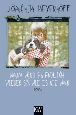 Buchcover von Wann wird es endlich wieder so, wie es nie war: Roman. Alle Toten fliegen hoch, Teil 2 von Joachim Meyerhoff