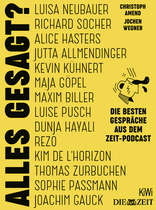 Buchcover von Alles gesagt?: Die besten Gespräche aus dem ZEIT-Podcast von Christoph Amend, Jochen Wegner, Anna Meinecke