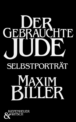 Buchcover von Der gebrauchte Jude: Ein Selbstportrait von Maxim Biller
