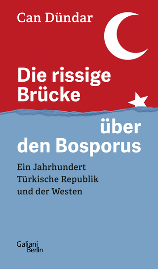 Buchcover von Die rissige Brücke über den Bosporus: Ein Jahrhundert Türkische Republik und der Westen