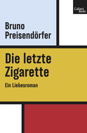 Buchcover von Die letzte Zigarette: Ein Liebesroman von Bruno Preisendörfer