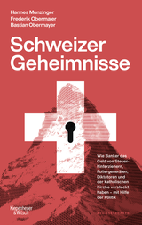 Buchcover von Schweizer Geheimnisse: Wie Banker das Geld von Steuerhinterziehern, Foltergenerälen, Diktatoren und der katholischen Kirche versteckt haben - mit Hilfe der Politik von Hannes Munzinger
