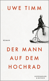 Buchcover von Der Mann auf dem Hochrad: Roman von Uwe Timm