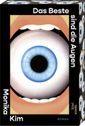 Buchcover von Das Beste sind die Augen: Roman von Monika Kim