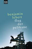 Buchcover von Flight of the Pelicans: Roman von Benjamin Lebert