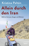 Buchcover von Allein durch den Iran: 1840 km Vertrauen, Neugier und Offenheit von Kristina Paltén, Desirée Wahren Stattin