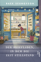Buchcover von Der Briefladen, in dem die Zeit stillstand: Roman von Baek Seungyeon