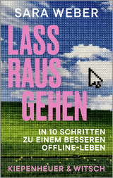 Buchcover von Lass rausgehen: In 10 Schritten zu einem besseren Offline-Leben von Sara Weber