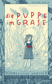 Buchcover von Die Puppe im Grase: Norwegische Märchen von Peter Christen Asbjørnsen, Jørgen Moe, Kat Menschik
