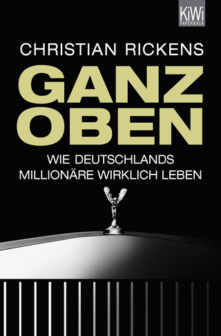 Buchcover von Ganz oben: Wie Deutschlands Millionäre wirklich leben