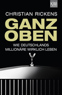 Buchcover von Ganz oben: Wie Deutschlands Millionäre wirklich leben von Christian Rickens