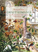 Buchcover von Ornithomania: Geschichte einer besonderen Leidenschaft von Bernd Brunner