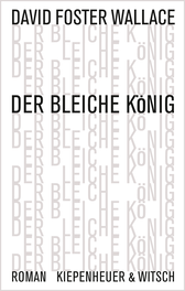 Buchcover von Der bleiche König: Roman von David Foster Wallace