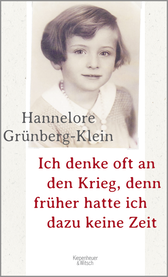 Buchcover von Ich denke oft an den Krieg, denn früher hatte ich dazu keine Zeit von Hannelore Grünberg-Klein