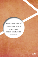 Buchcover von Zwischen Ruhm und Ehre liegt die Nacht: Erzählungen von Andrea Petković