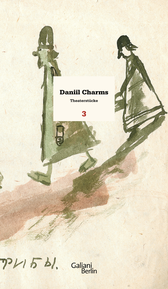 Buchcover von Wir hauen die Natur entzwei: Werkausgabe Band 3, Theaterstücke von Daniil Charms