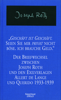 Buchcover von Geschäft ist Geschäft - Seien Sie mir privat nicht böse ich brauche Geld: Der Briefwechsel zwischen Joseph Roth und den Exilverlagen Allert de Lange und Querido 1933 - 1939 von Joseph Roth