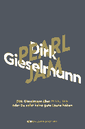 Buchcover von Dirk Gieselmann über Pearl Jam oder Du sollst keine gute Laune haben von Dirk Gieselmann