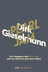Buchcover von Dirk Gieselmann über Pearl Jam oder Du sollst keine gute Laune haben von Dirk Gieselmann