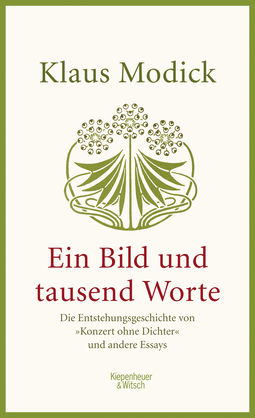 Buchcover von Ein Bild und tausend Worte: Die Entstehungsgeschichte von "Konzert ohne Dichter" und andere Essays von Klaus Modick