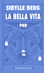 Buchcover von PNR: La Bella Vita: Roman von Sibylle Berg