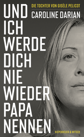 Buchcover von Und ich werde dich nie wieder Papa nennen von Caroline Darian