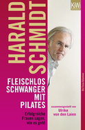 Buchcover von Fleischlos schwanger mit Pilates: Erfolgreiche Frauen sagen wie es geht. Zusammengestellt von Ulrike von den Laien. Die Focus Kolumnen von Harald Schmidt