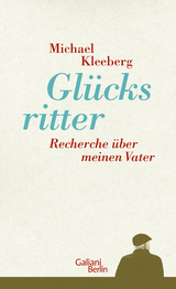 Buchcover von Glücksritter: Recherche über meinen Vater von Michael Kleeberg