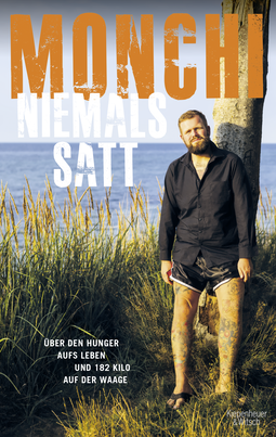Buchcover von Never Full: Über den Hunger aufs Leben und 182 Kilo auf der Waage von Monchi