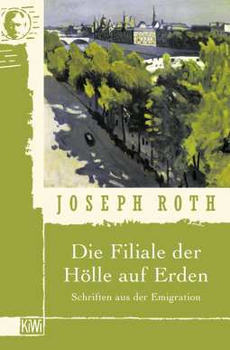 Buchcover von Die Filiale der Hölle auf Erden: Schriften aus der Emigration von Joseph Roth