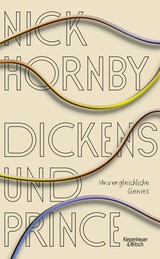 Buchcover von Dickens und Prince: Unvergleichliche Genies von Nick Hornby