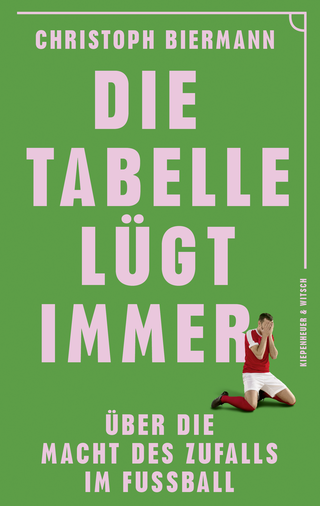 Buchcover von Die Tabelle lügt immer: Über die Macht des Zufalls im Fußball