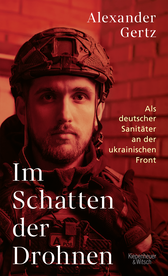 Buchcover von Im Schatten der Drohnen: Als deutscher Sanitäter an der ukrainischen Front von Alexander Gertz