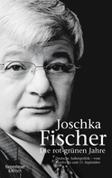 Buchcover von Die rot-grünen Jahre: Vom Kosovokrieg bis zum 11. September von Joschka Fischer