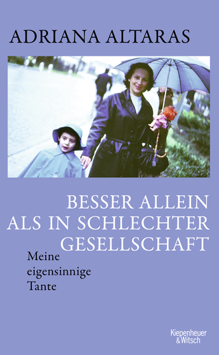 Buchcover von Besser allein als in schlechter Gesellschaft: Meine eigensinnige Tante