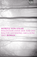 Buchcover von Waldstein oder Der Tod des Walter Gieseking am 6. Juni 2005: Roman von Moritz von Uslar