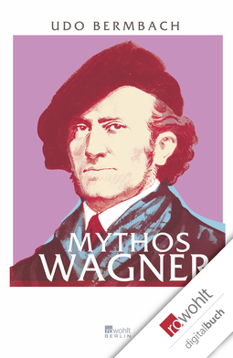Buchcover von Mythos Wagner von Udo Bermbach