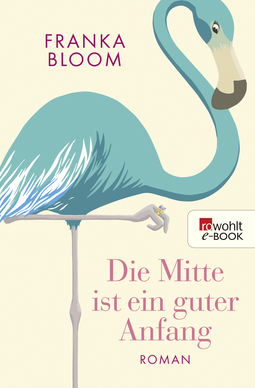 Buchcover von Die Mitte ist ein guter Anfang von Franka Bloom
