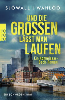 Buchcover von Und die Großen lässt man laufen: Ein Kommissar-Beck-Roman von Maj Sjöwall, Per Wahlöö
