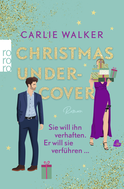 Buchcover von Christmas undercover: Sie will ihn verhaften. Er will sie verführen ... von Carlie Walker