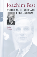 Buchcover von Bürgerlichkeit als Lebensform: Späte Essays von Joachim Fest