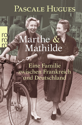 Buchcover von Marthe und Mathilde: Eine Familie zwischen Frankreich und Deutschland
