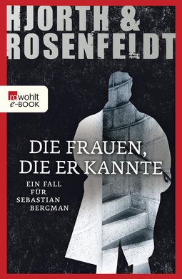 Buchcover von Die Frauen, die er kannte von Michael Hjorth, Hans Rosenfeldt