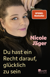 Buchcover von Du hast ein Recht darauf, glücklich zu sein von Nicole Jäger
