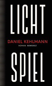 Buchcover von Lichtspiel von Daniel Kehlmann