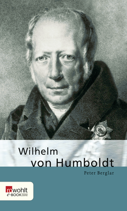 Buchcover von Wilhelm von Humboldt von Peter Berglar