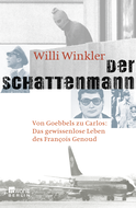 Buchcover von Der Schattenmann: Von Goebbels zu Carlos: Das mysteriöse Leben des François Genoud von Willi Winkler
